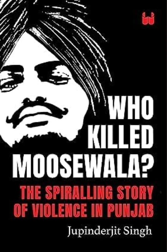 Who killed moosewala by Jupindrejit Singh