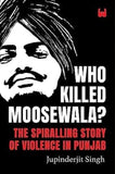 Who killed moosewala by Jupindrejit Singh