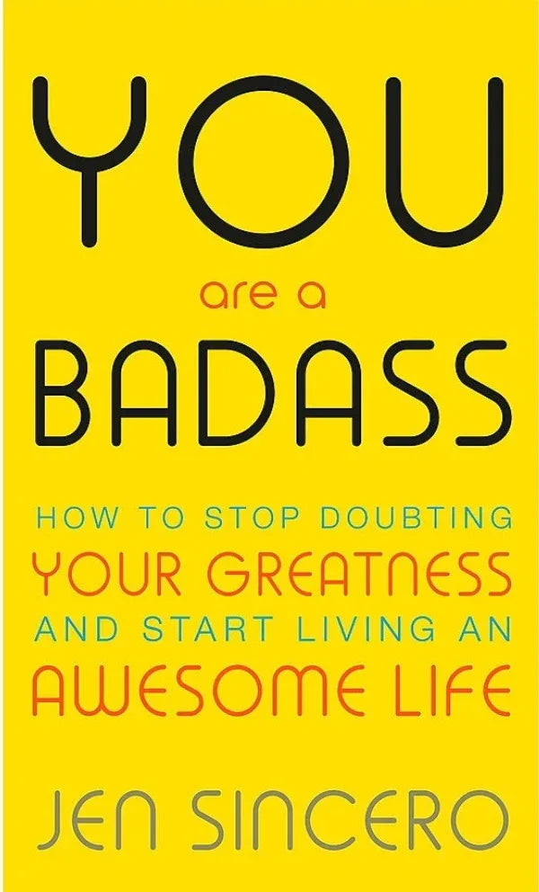 You Are a Badass by Jen Sincero