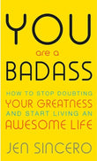 You Are a Badass by Jen Sincero