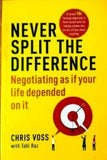 Never Split the Difference Negotiating as if Your Life Depended on It by Chris Voss