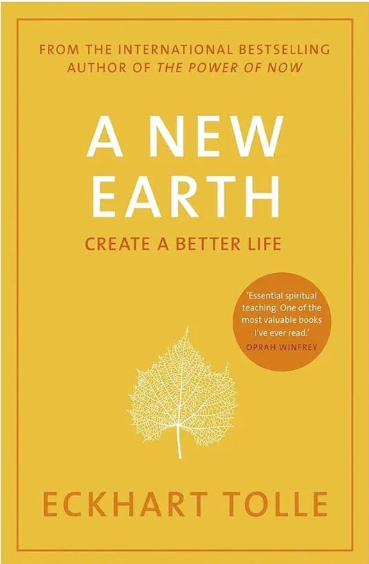 A New Earth, A : Create a Better Life by Eckhart Tolle