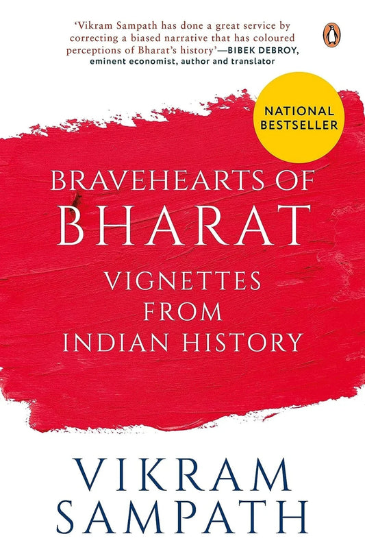 Bravehearts of Bharat : Vignettes from Indian History by Vikram Sampath