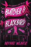 Butcher & Blackbird: The Ruinous Love Trilogy by Brynne Weaver