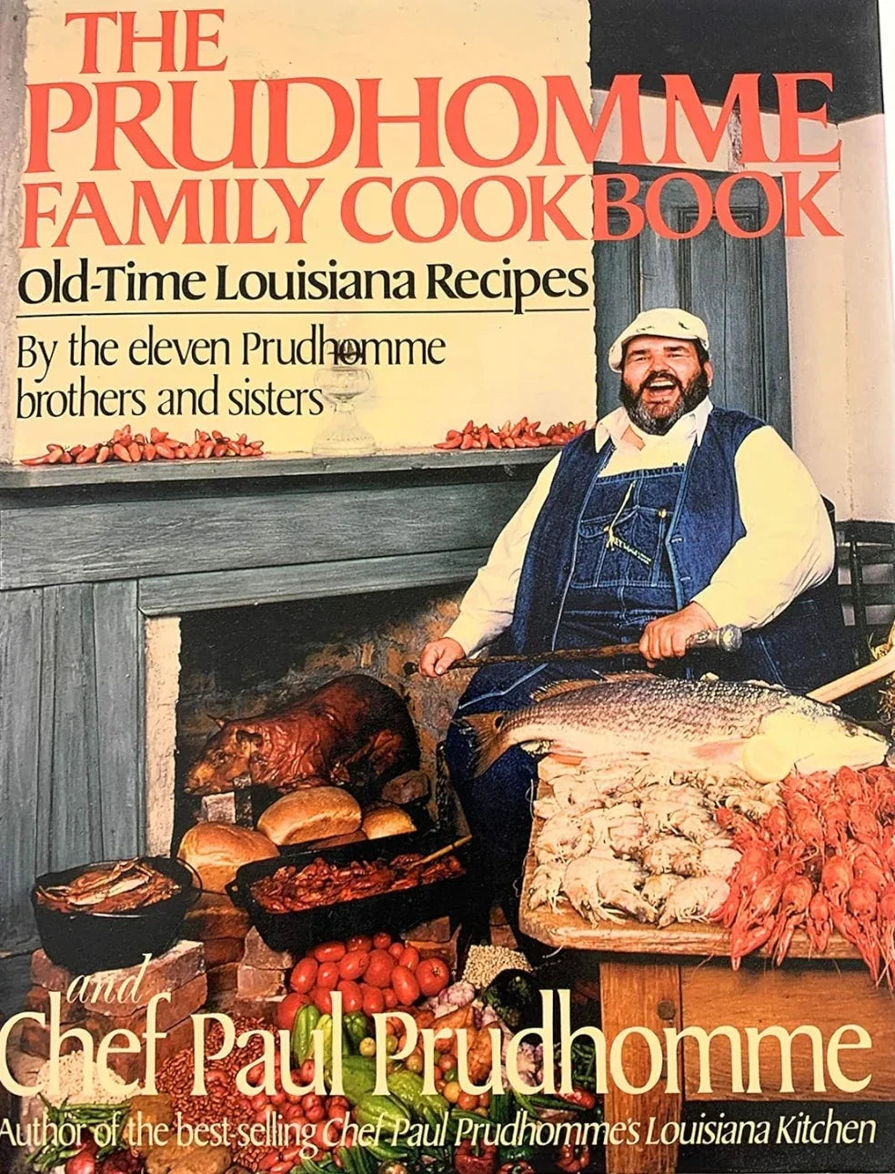 Prudhomme Family Cookbook: Old Time Louisiana Recipes by Paul Prud'Homme -old hardcover