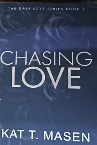 Chasing Love (Dark Love Series)