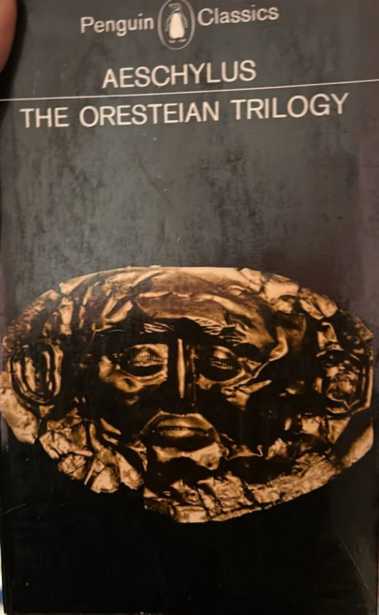 The Oresteian Trilogy: Agamemnon, The Choephori, The Eumenides (The Penguin Classics) - old paperback