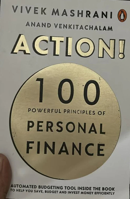 Action: 100 Powerful Principles of Personal Finance by Vivek Mashrani