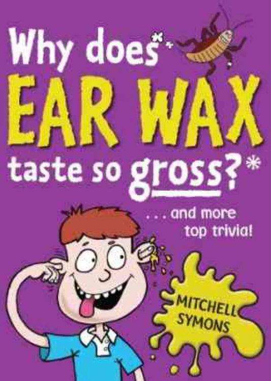 Why Does Ear Wax Taste So Gross? By Mitchell Symons - old hardcover