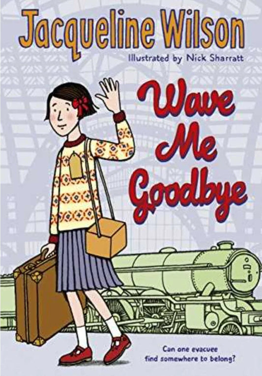 Wave Me Goodbye by Jacqueline Wilson - old hardcover