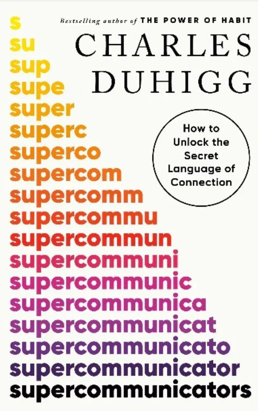 Supercommunicators by Charles Duhigg