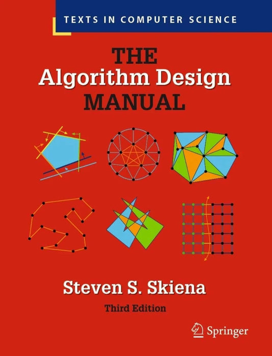 The Algorithm Design Manual (Texts in Computer Science) by Steven S. Skiena