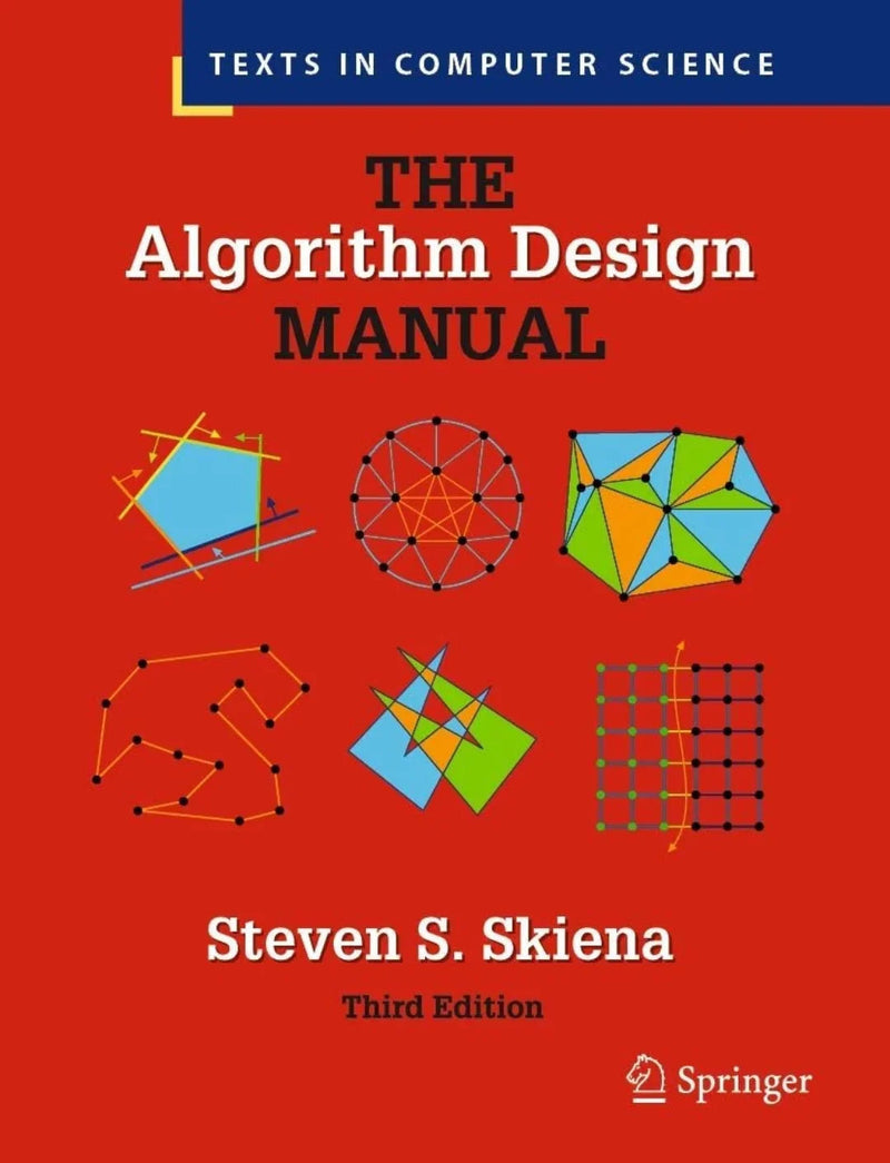 The Algorithm Design Manual (Texts in Computer Science) by Steven S. Skiena