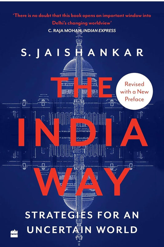 The India Way: Strategies for an Uncertain World by S. Jaishankar