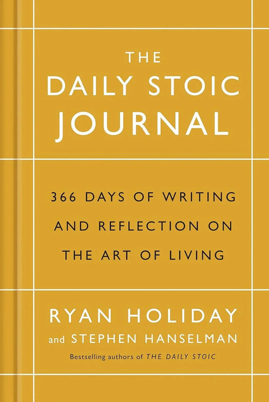 The Daily Stoic Jornal : 366 Days of writing and reflection on the art of living