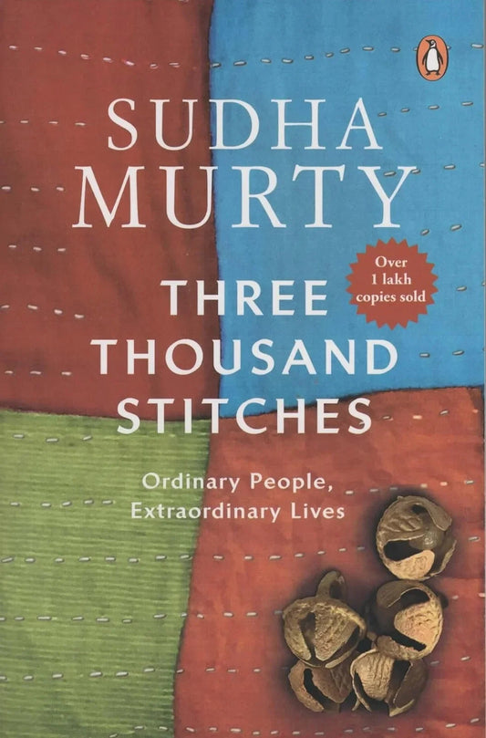 Three Thousand Stitches: Ordinary People, Extraordinary Lives by Murty, Sudha