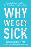 Why We Get Sick by Benjamin Bikman