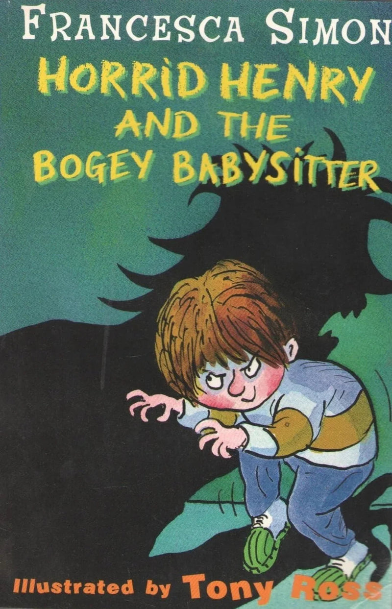 Horrid Henrys And The Bogey Babysitter by Francesca Simon