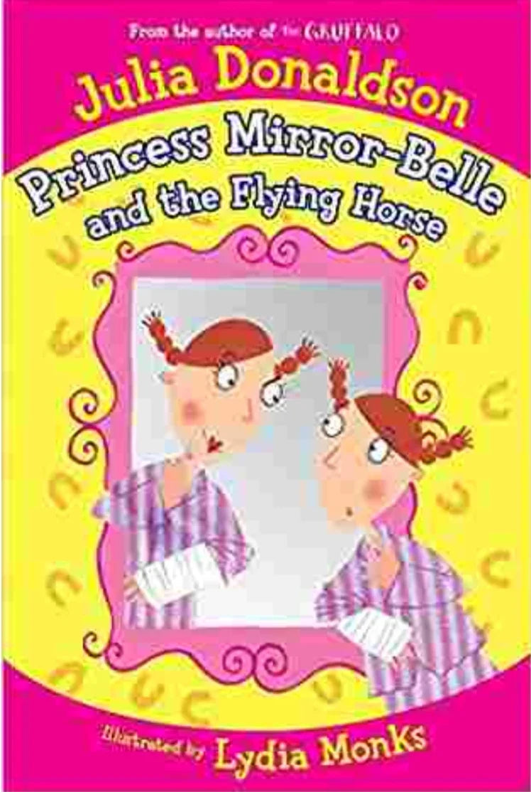 Princess Mirror-Belle and the Flying Horse by Julia Donaldson