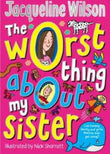 Worst Thing About My Sister by Jacqueline Wilson