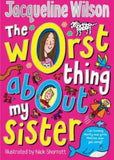 Worst Thing About My Sister by Jacqueline Wilson