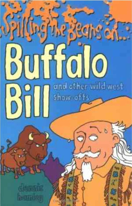 Spilling The Beans On Buffalo Bill by Dennis Hamley