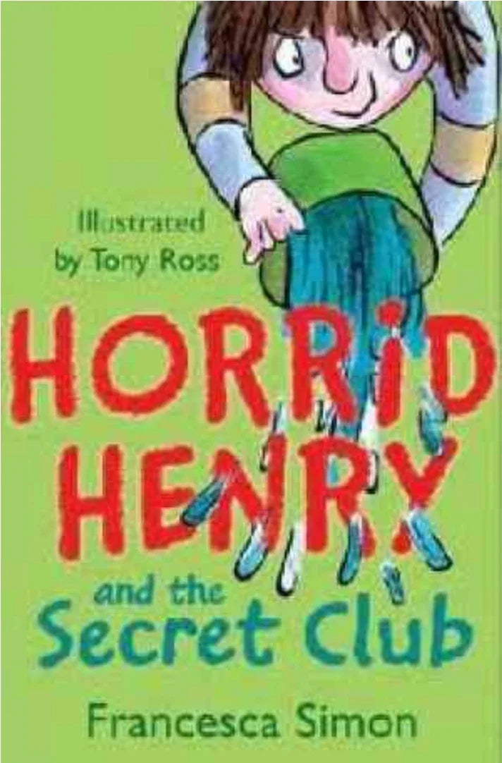 Horrid Henry And The Secret Club by Francesca Simon