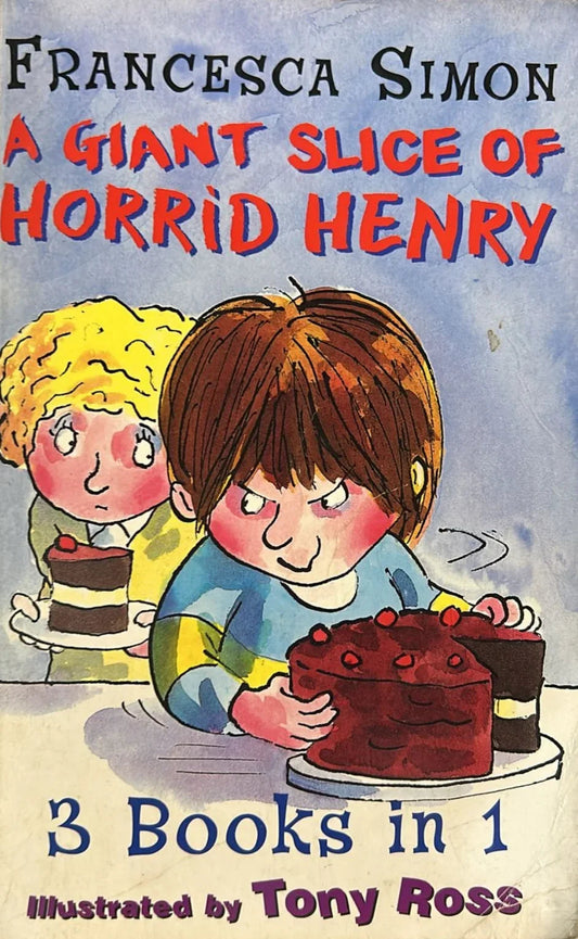 A Giant Slice of Horrid Henry: 3 books in 1 byFrancesca Simon