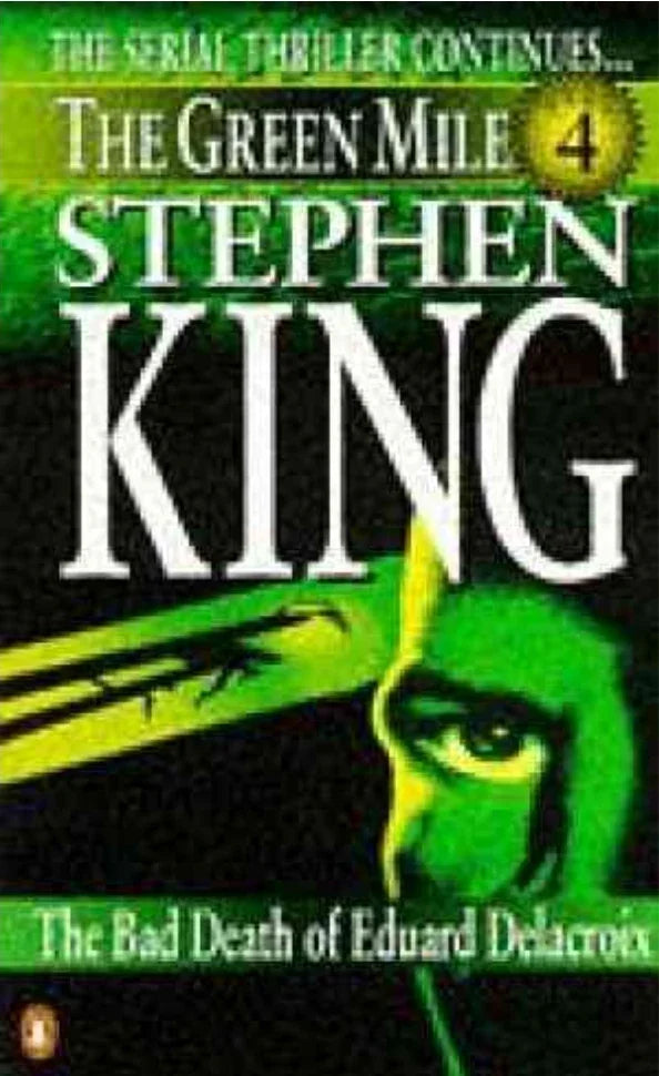 Bad Death of Eduard Delacroix: Pt. 4 (Green Mile) by Stephen King