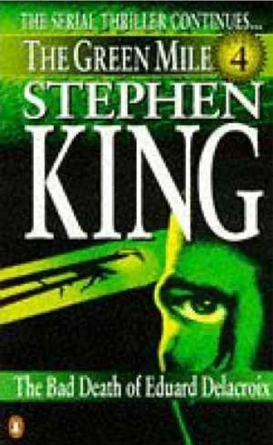 Bad Death of Eduard Delacroix: Pt. 4 (Green Mile) by Stephen King