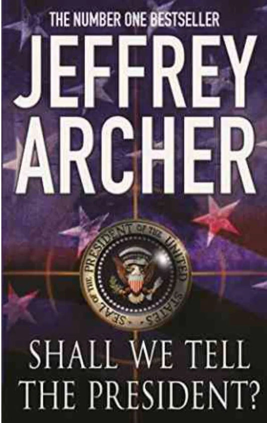 Shall We Tell the President by Jeffrey Archer