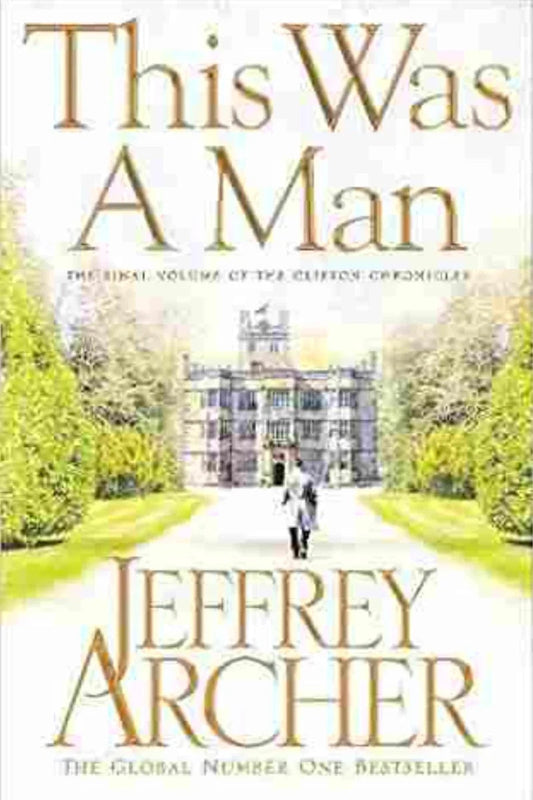 This Was A Man (The Clifton Chronicles) by Jeffrey Archer