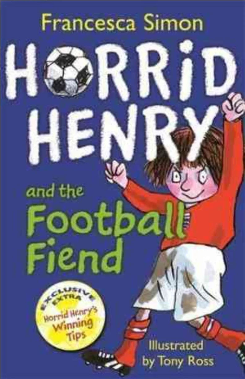 Horrid Henry and the Football Fiend by Francesca Simon