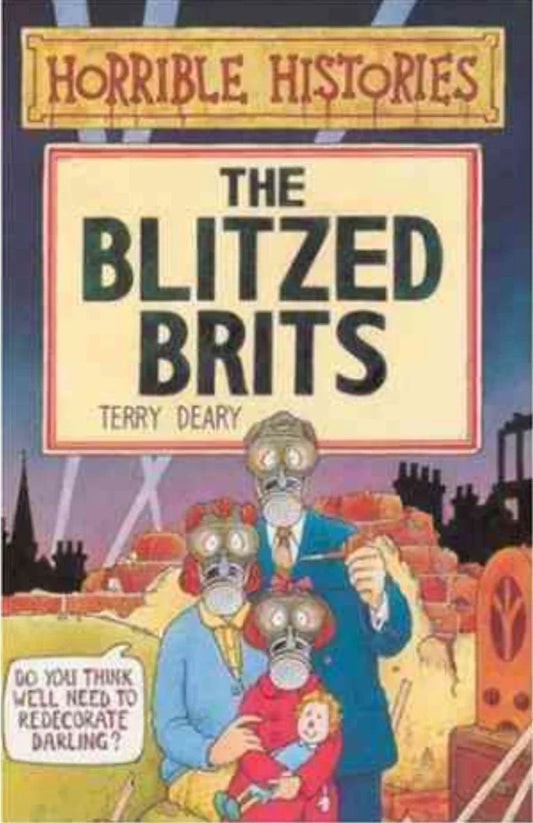 The Blitzed Brits (Horrible Histories) by Terry Deary