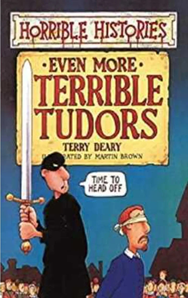 Even more : terrible tudors by Terry Deary