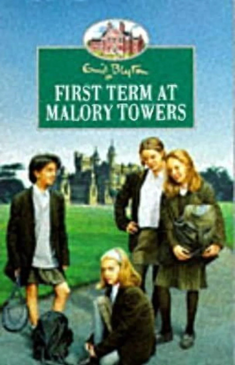 First Term At Malory Towers (Malory Towers, #1) by Enid Blyton