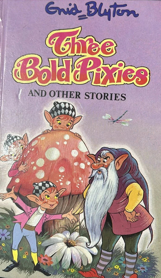 Three Bold Pixies and ther stories by Enid Blyton
