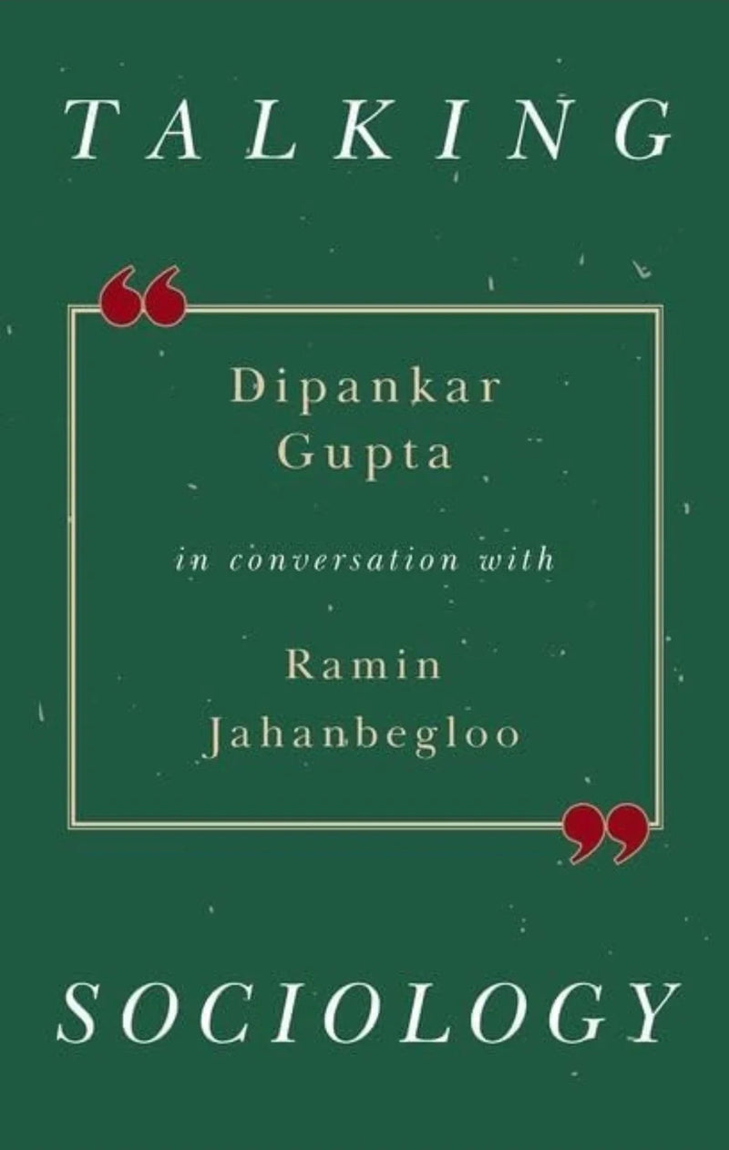 Talking Sociology by Dipankar Gupta