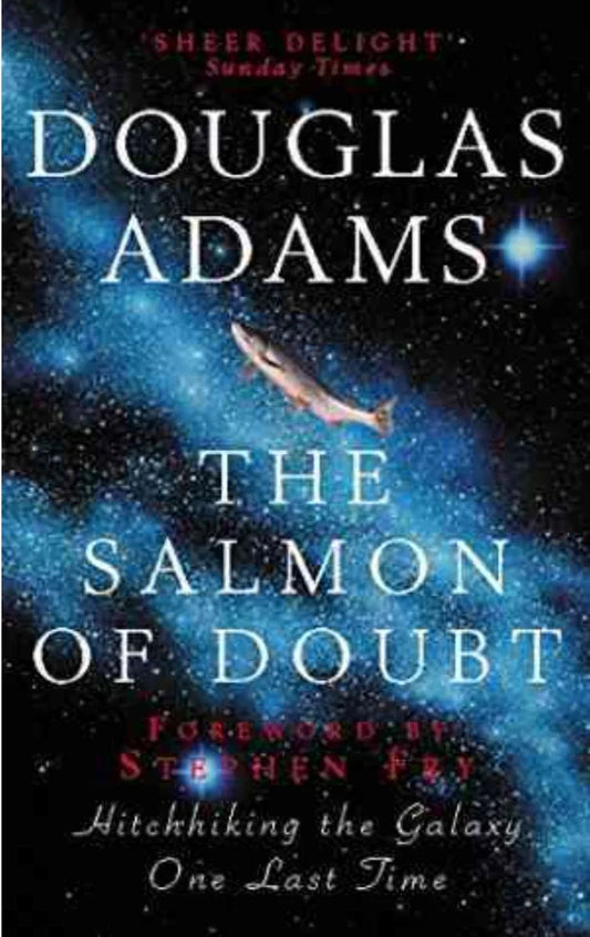 Salmon of Doubt by Stephen Fry , Douglas Adams