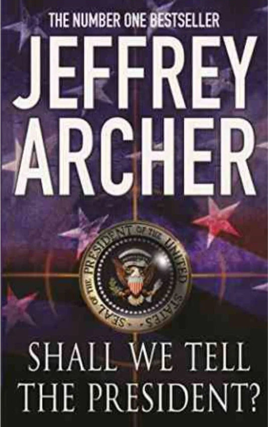 Shall We Tell the President by Jeffrey Archer