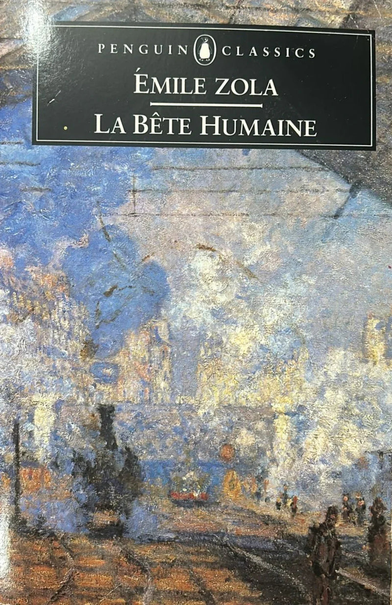 La Bète Humaine by Émile Zola
