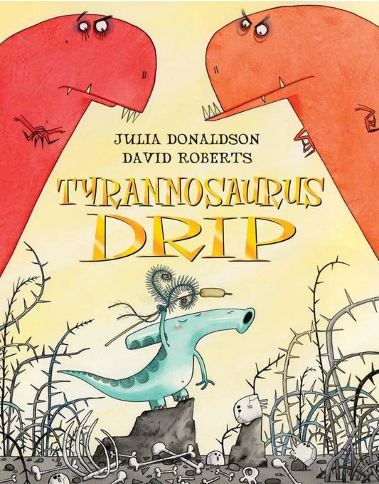 Tyrannosaurus Drip by Julia Donaldson - old paperback