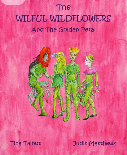 The Wilful Wildflowers And The Golden Petal by Tina Talbot - old paperback