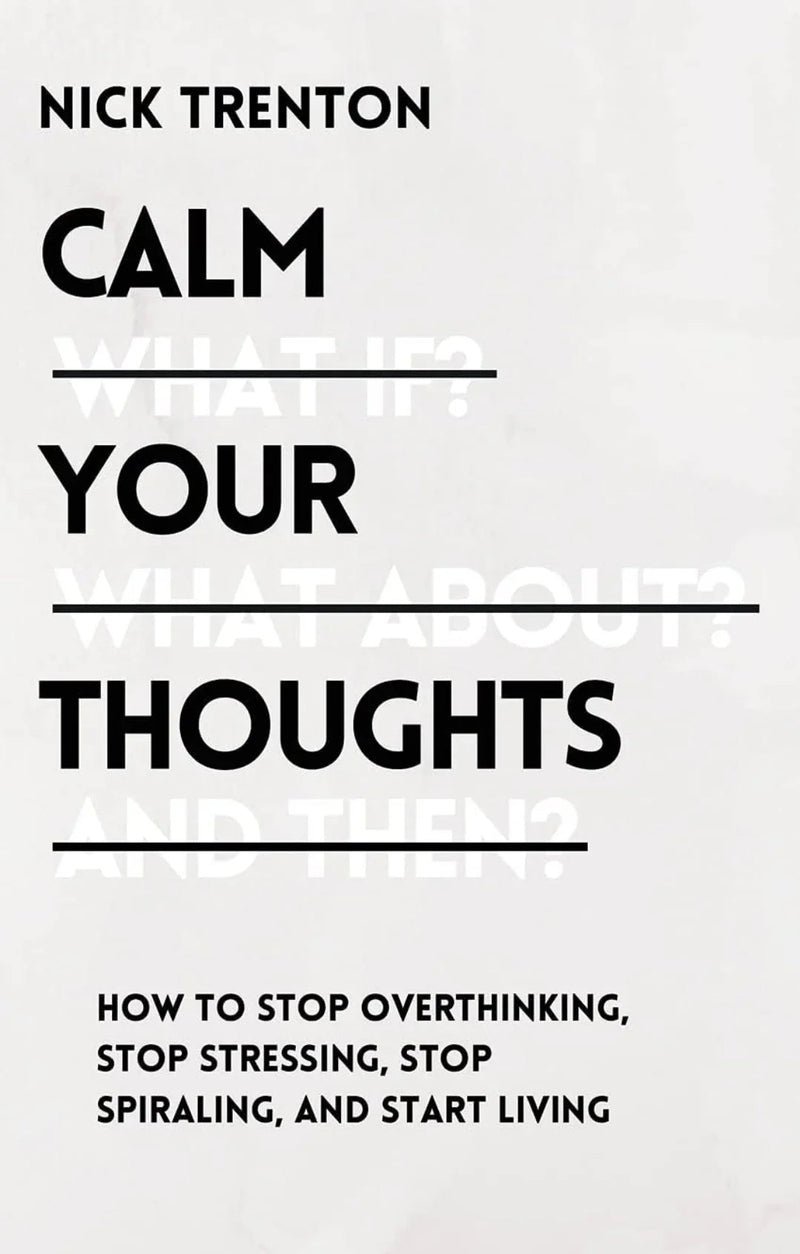 Calm Your Thoughts by Nick Trenton