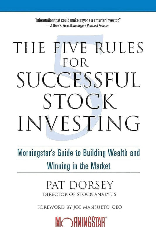 The Five Rules for Successful Stock Investing by Pat Dorsey