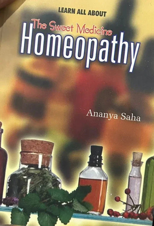 The sweet medicine - homeopathy by Ananya Saha