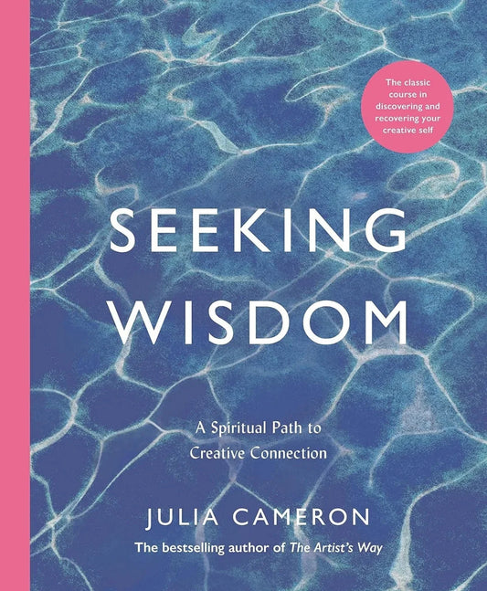 Seeking Wisdom by Julia Cameron