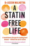 A Statin free life by Dr Aseem Malhotra