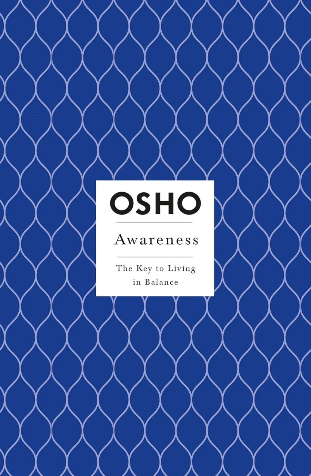 Awareness: The Key to Living in Balance by Osho