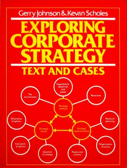 Text and Cases (Exploring Corporate Strategy) by Gerry Johnson